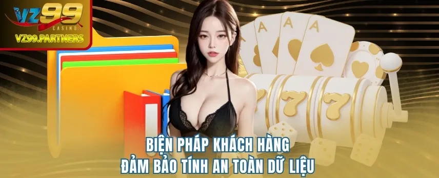 Biện pháp khách hàng đảm bảo tính an toàn dữ liệu