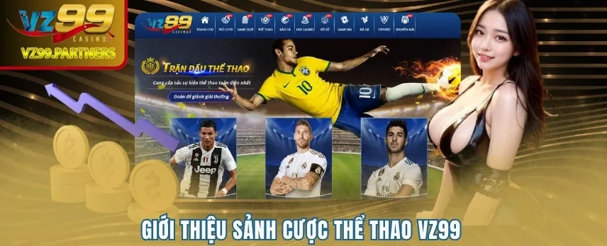 Giới thiệu sảnh cược thể thao VZ99