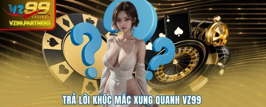 Trả lời khúc mắc xung quanh VZ99